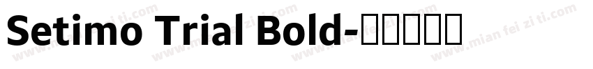 Setimo Trial Bold字体转换